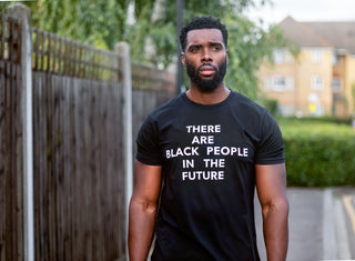 There Are Black People in the Future T-shirt